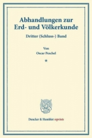 Könyv Abhandlungen zur Erd- und Völkerkunde. Oscar Peschel