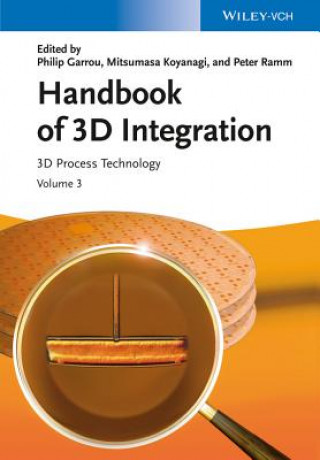 Knjiga Handbook of 3D Integration - 3D Process Technology  V 3 Philip Garrou