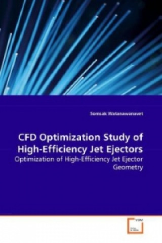 Carte CFD Optimization Study of High-Efficiency Jet Ejectors Somsak Watanawanavet