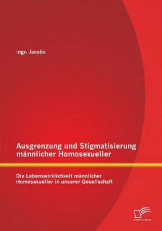 Carte Ausgrenzung und Stigmatisierung mannlicher Homosexueller Ingo Jacobs
