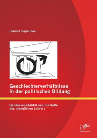 Könyv Geschlechterverhaltnisse in der politischen Bildung Ioannis Sapounas