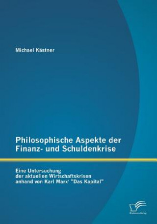 Książka Philosophische Aspekte der Finanz- und Schuldenkrise Michael Kästner