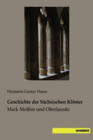 Kniha Geschichte der Sächsischen Klöster Hermann Gustav Hasse