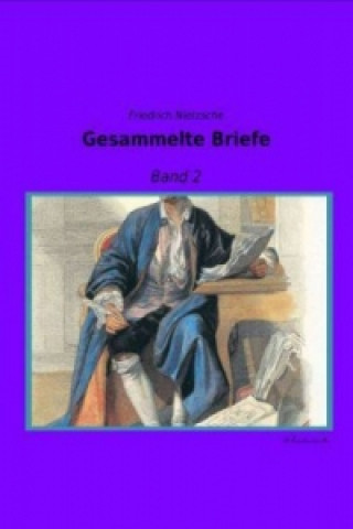 Knjiga Gesammelte Briefe Friedrich Nietzsche