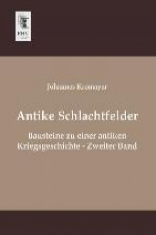 Książka Antike Schlachtfelder. Bd.2 Johannes Kromayer