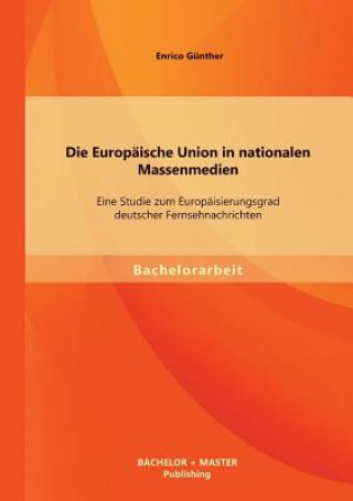 Kniha Europaische Union in nationalen Massenmedien Enrico Günther