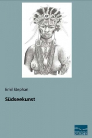 Kniha Südseekunst Emil Stephan
