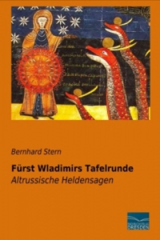 Knjiga Fürst Wladimirs Tafelrunde Bernhard Stern