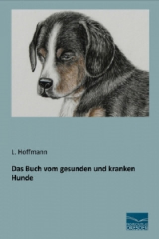 Carte Das Buch vom gesunden und kranken Hunde L. Hoffmann