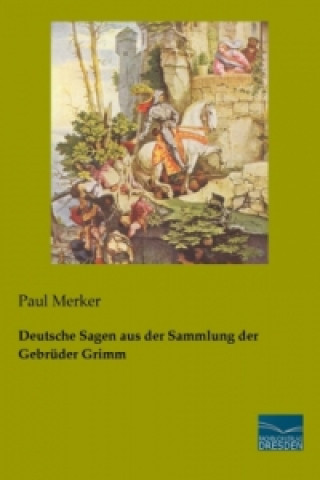 Carte Deutsche Sagen aus der Sammlung der Gebrüder Grimm Paul Merker