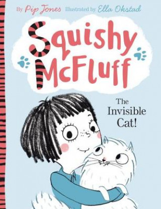 Carte Squishy McFluff: The Invisible Cat! Pip Jones