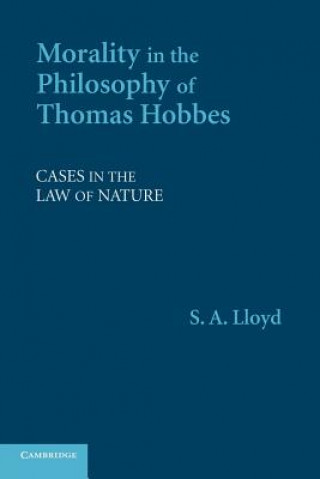 Książka Morality in the Philosophy of Thomas Hobbes S. A. Lloyd