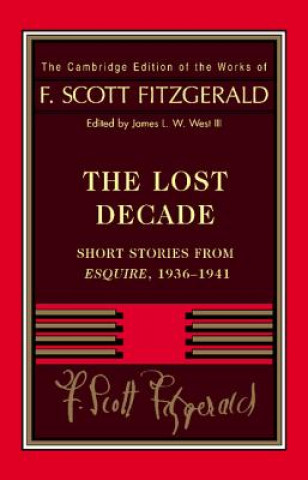 Könyv Fitzgerald: The Lost Decade F. Scott Fitzgerald