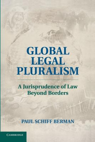 Kniha Global Legal Pluralism Paul Schiff Berman