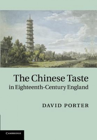 Carte Chinese Taste in Eighteenth-Century England David Porter