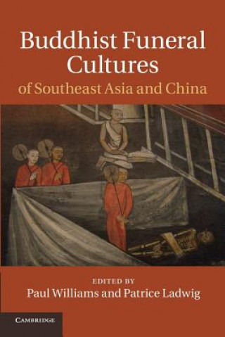 Kniha Buddhist Funeral Cultures of Southeast Asia and China Paul Williams