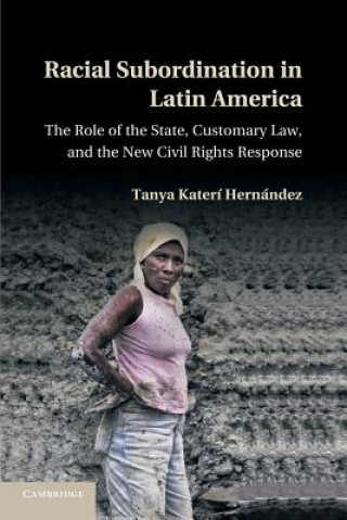 Kniha Racial Subordination in Latin America Tanya Katerí Hernández