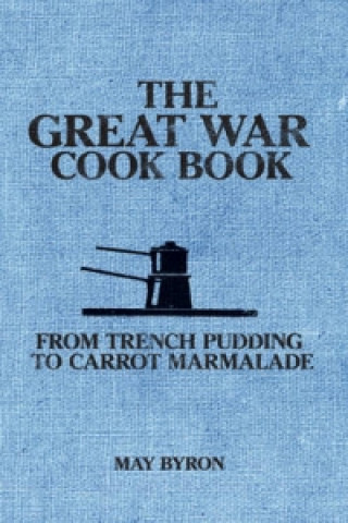 Carte Great War Cook Book May Byron