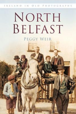 Knjiga North Belfast Peggy Weir
