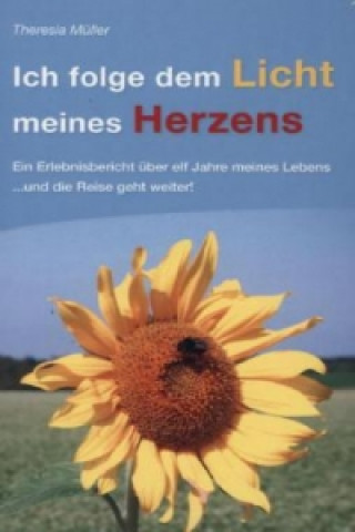 Kniha Ich folge dem Licht meines Herzens Theresia Müller