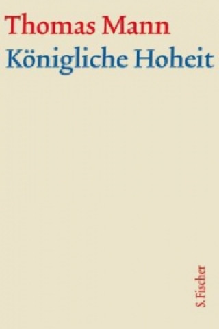 Carte Königliche Hoheit, m. Kommentar, 2 Bde. Thomas Mann