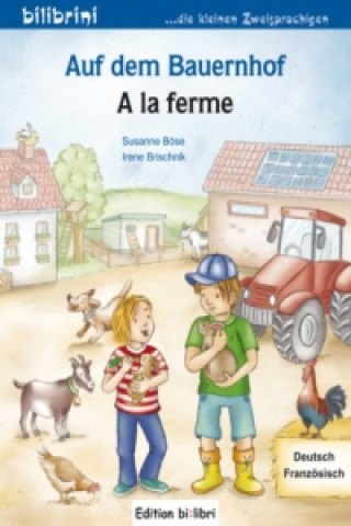 Kniha Auf dem Bauernhof, Deutsch-Französisch. A la ferme Susanne Böse