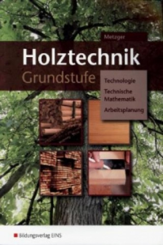 Kniha Holztechnik Grundstufe Konrad Metzger
