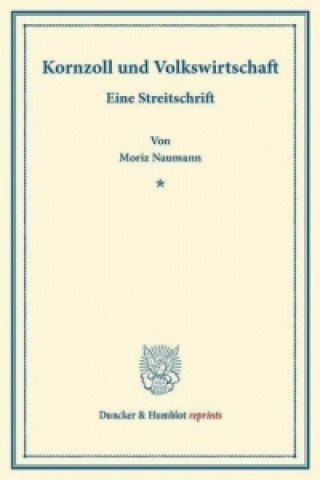 Kniha Kornzoll und Volkswirtschaft. Moriz Naumann