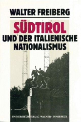 Książka Südtirol und der italienische Nationalismus. Teil 1: Darstellung. Josef Fontana