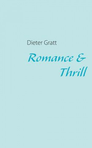 Könyv Romance & Thrill Dieter Gratt
