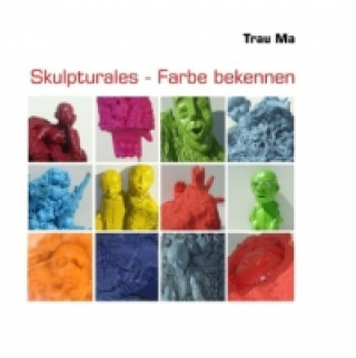 Carte Skulpturales - Farbe bekennen Trau Ma