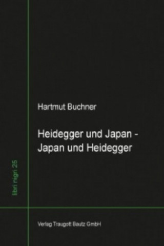 Carte Heidegger und Japan - Japan und Heidegger Hartmut Buchner