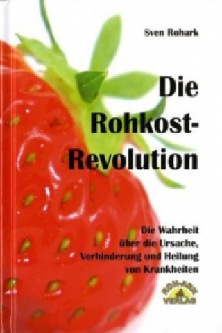 Kniha Die Rohkost-Revolution Sven Rohark