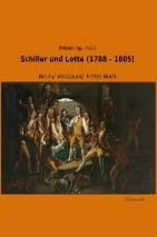 Книга Schiller und Lotte (1788 - 1805). Bd.1 Wilhelm Fielitz