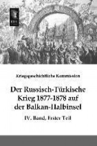 Carte Der Russisch-Tu rkische Krieg 1877-1878 auf der Balkan-Halbinsel. Bd.4/1 