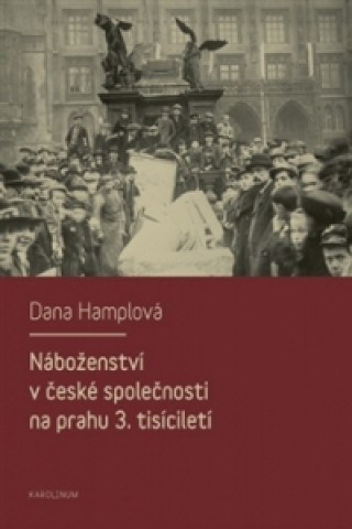 Książka Náboženství v české společnosti na prahu 3. tísiciletí Dana Hamplová