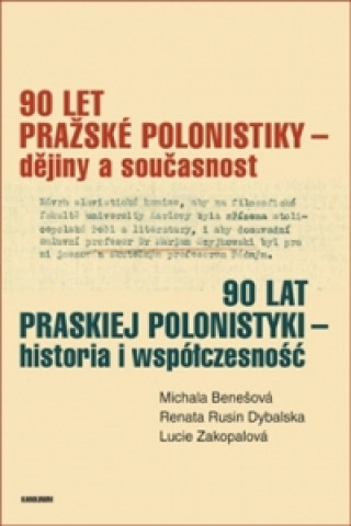 Book 90 let pražské polonistiky - dějiny a současnost Michala Benešová