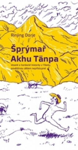 Kniha Šprýmař Akhu Tänpa Dorje Rinjing