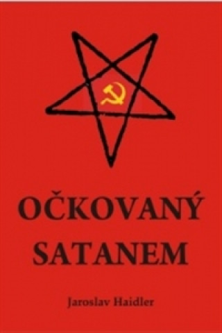 Könyv Očkovaný Satanem Jaroslav Haidler
