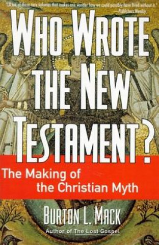 Kniha Who Wrote the New Testament? Burton L Mack