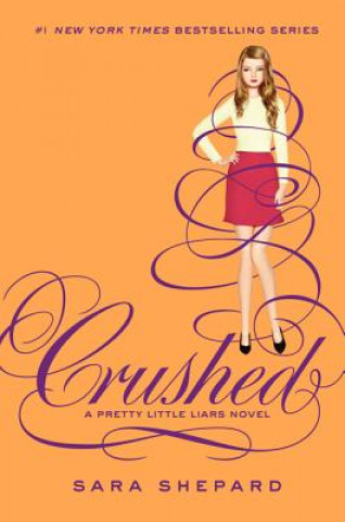 Könyv Pretty Little Liars #13: Crushed Sara Shepard