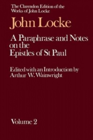 Carte John Locke: A Paraphrase and Notes on the Epistles of St. Paul John Locke
