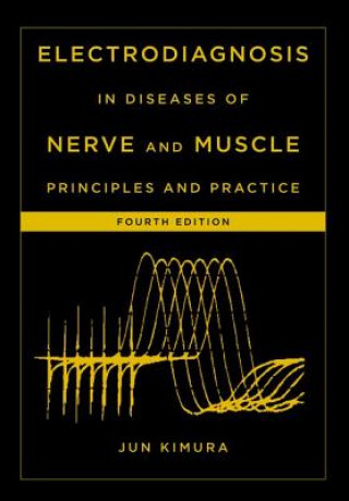 Könyv Electrodiagnosis in Diseases of Nerve and Muscle Jun Kimura
