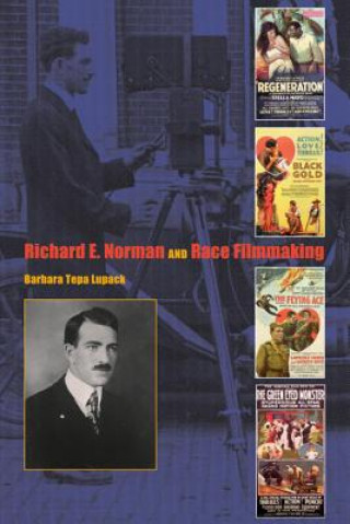 Kniha Richard E. Norman and Race Filmmaking Barbara Tepa Lupack