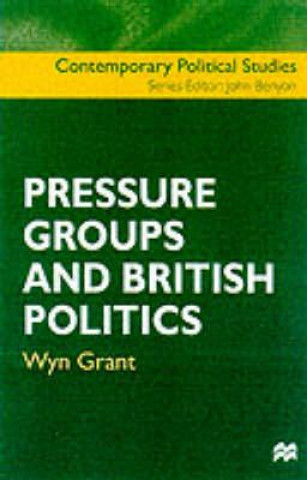 Knjiga Pressure Groups and British Politics Wyn Grant