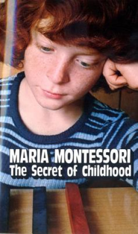 Carte Secret of Childhood Maria Montessori