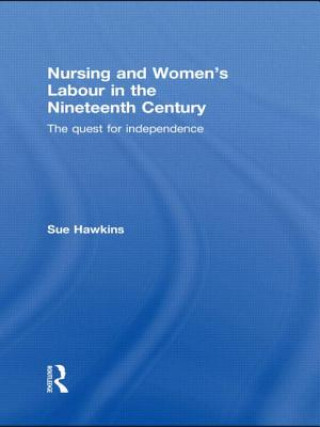 Kniha Nursing and Women's Labour in the Nineteenth Century Sue Hawkins