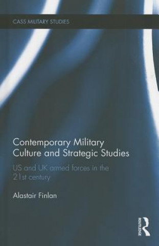 Kniha Contemporary Military Culture and Strategic Studies Alastair Finlan