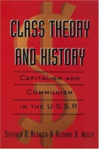 Könyv Class Theory and History Stephen A Resnick