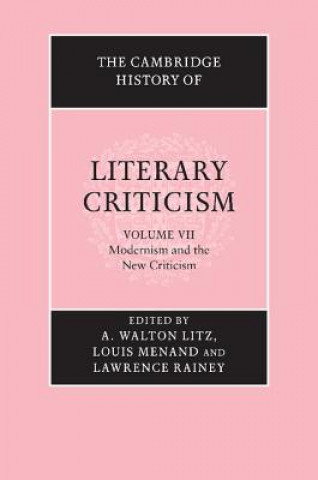 Kniha Cambridge History of Literary Criticism: Volume 7, Modernism and the New Criticism A. Walton Litz